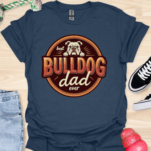The best bulldog dad ever - V3 - The Badge T-Shirt